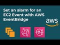 Set an Alarm for an EC2 Event with AWS EventBridge | AWS Tutorial | Easy