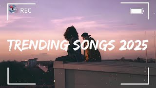 Trending songs 2025 - Tiktok trending songs  (Playlist Mix Hits)