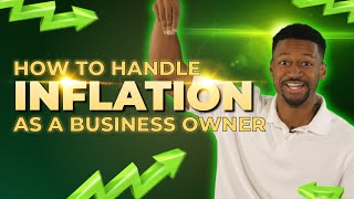 5 Ways to Handle Inflation as a Business Owner in 2022