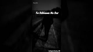 tu dikhawa na kar  by kaleemsahaab |Whatsappstatus| sad shayri