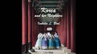 Korea and Her Neighbors by Isabella L. Bird read by Availle Part 1/3 | Full Audio Book
