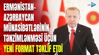 Ərdoğandan təklif: Ermənistan-Azərbaycan münasibətləri yeni formatda tənzimlənə bilər