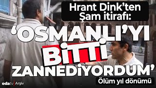 Hrant Dink'ten Şam İtirafı: Osmanlı'yı Bitti Zannediyordum! Emevi Camii Ziyareti