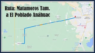 Ruta: Matamoros a El Poblado Anáhuac, Valle Hermoso, Tamaulipas. 28km 25 min. 2023. #Tamaulipas