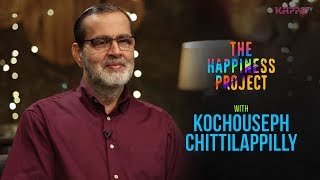 Kochouseph Chittilappilly - The Happiness Project - Kappa TV