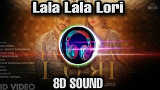 LALA LALA LORI l 8D SOUND l Fazilpuria Deepti l Afsana l Jaani l used #Headphone