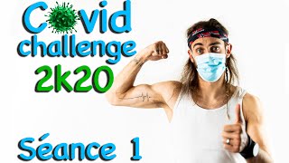 C🦠vid Challenge 2K20 - Séance 1