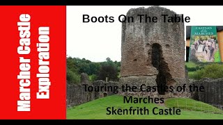 Touring the Castles of the Marches: Skenfrith Castle