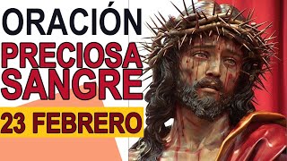 ORACIÓN A LA PRECIOSA SANGRE DE CRISTO 23 FEBRERO IGLESIA CATOLICA CANAL OFICIAL ORACIONES