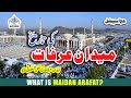 Maidan e Arafat ka mehal e waqu aur tareekh | What is Arafat in Islam? | history of maidan e arafat