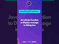 JavaScript function to display message in dialog box 👨🏼‍💻 | Your Code School #JavaScriptFunctions1