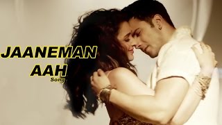 Jaaneman Aah VIDEO Song ft Varun Dhawan & Parineeti Chopra RELEASES