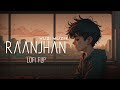 Yuzi Muzik - Raanjhan (Slowed + Reverb) | Parampara Tandon | Do Patti