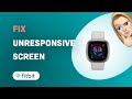 How to Fix Unresponsive Fitbit Sense 2 Screen