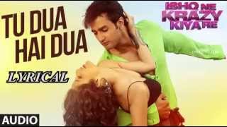 Tu Dua Hai Dua FULL SONG WITH LYRICS from Ishq Ne Krazy Kiya Re