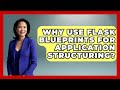 Why Use Flask Blueprints For Application Structuring? - Python Code School