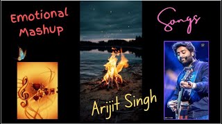 Arijit Singh Emotional Mashup Songs || Best Songs