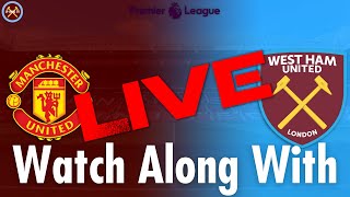 Manchester United Vs. West Ham United Live Watch Along With | Premier League | JP WHU TV