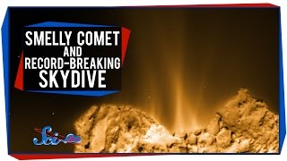 A Smelly Comet and a Record-Breaking Skydive