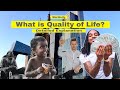 What is Quality of Life | How is it calculated? | How WHO defines it? | Detailed Explanation