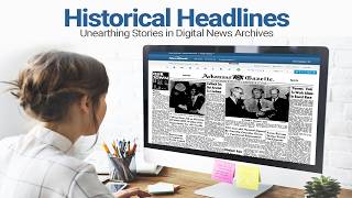 Historical Headlines: Value of Digital News Archives