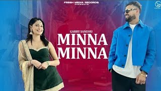 Minna Minna | Garry Sandhu ft Manpreet Toor ( Latest Punjabi Song 2023 ) 299 Studio