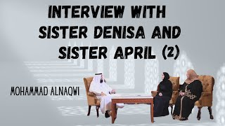 Interview with sister Denisa and sister April (2)| Mohammad AlNaqwi