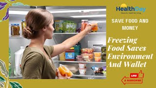 Protect Your Pocketbook and the Planet by Freezing More of Your Food