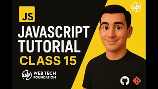 JavaScript Tutorial for Beginners | Class 15 – Learn JavaScript from Scratch