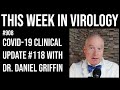 TWiV 908: COVID-19 clinical update #118 with Dr. Daniel Griffin