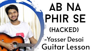 Ab Na Phir Se Guitar Lesson | Hacked | Yasser Desai | The Acoustic Baniya | how to play ab na dil ko