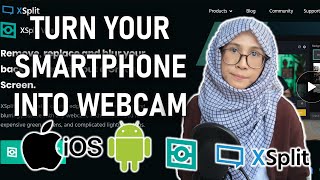 How To Turn Phone Into Webcam For Free (Xsplit Vcam & Xsplit Connect)