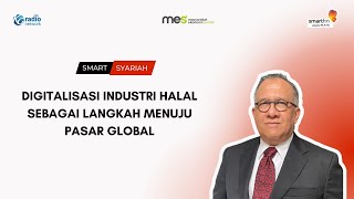 Digitalisasi Industri Halal Sebagai Langkah Menuju Pasar Global | Smart Syariah