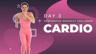 Day 3 // Postpartum Workout Challenge // Postpartum Cardio Workout