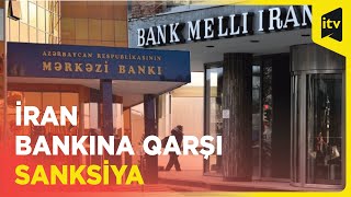 Mərkəzi Bank “Bank Melli İran”ın fəaliyyətində nöqsanlar aşkarlayıb