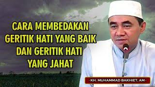 CARA MENGETAHUI PERBEDAAN GERITIK HATI YANG BAIK DAN GERITIK HATI JAHAT