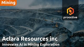 Aclara Resources Secures $730K Grant to Advance AI-Driven Rare Earth Exploration in Chile