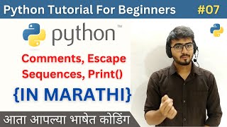 Comments, Escape Sequences & Print Statement | Python Tutorial For Beginners in Marathi #python #7