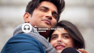 Dil Bechara – Title Track (8D AUDIO) | Sushant Singh Rajput | Sanjana Sanghi | A.R. Rahman