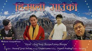 Himali Gauki by Ang Tenji sherpa/lamu sherpa new nading selo song 2021/2078