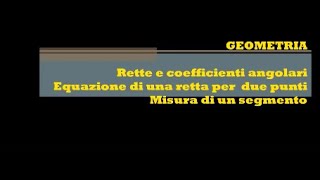 RIEPILOGO RETTE - COEFFICIENTI ANGOLARI - PARALLELISMO  -PERPENDICOLARITA' - RETTA PER DUE PUNTI