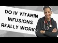 Do IV Vitamin Infusions Really Work?