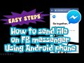 How to send Files to FB Messenger using Android Phone