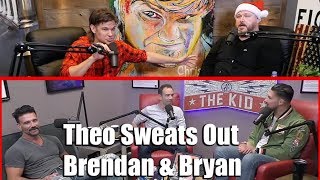 Theo Von Sweats Out Brendan Schaub & Bryan Callen