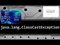 Java Tutorial on java.lang.ClassCastException || Clarification on Class Cast Exception