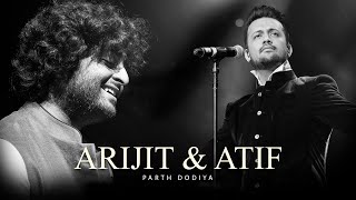 Arijit Singh & Atif Aslam Mashup - Parth Dodiya | Bollywood Love Songs