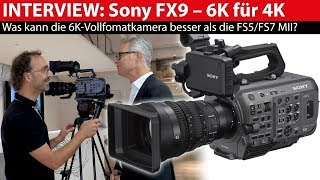 Vorstellung Sony FX9: Interview und erste Eindrücke