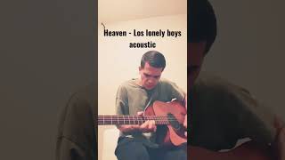Heaven - Los Lonely Boys Acoustic