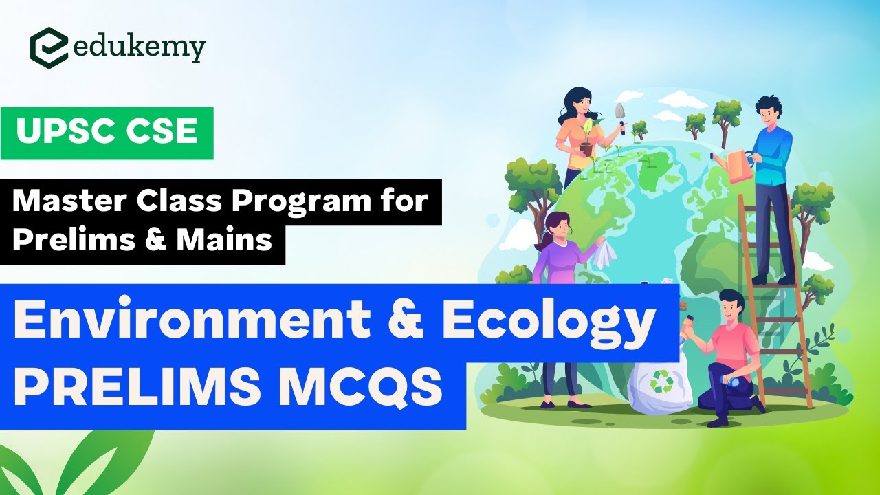 Environment And Ecology - Prelims MCQs | UPSC CSE Master Class Program ...