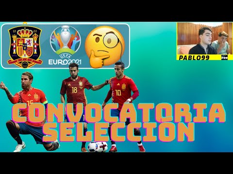 HACEMOS LA CONVOCATORIA DE LA SELECCIÓN ESPAÑOLA ⚽🇪🇸🤔!!! EUROCOPA 2021 ...